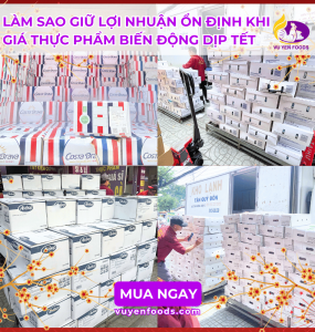 BÍ QUYẾT GIỮ GIÁ VỐN THẤP CHO NHÀ HÀNG DỊP TẾT NHỜ THỰC PHẨM ĐÔNG LẠNH