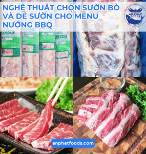 NGHỆ THUẬT CHỌN SƯỜN BÒ VÀ DẺ SƯỜN CHO MENU NƯỚNG BBQ