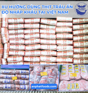 XU HƯỚNG DÙNG THỊT TRÂU ẤN ĐỘ NHẬP KHẨU TẠI VIỆT NAM